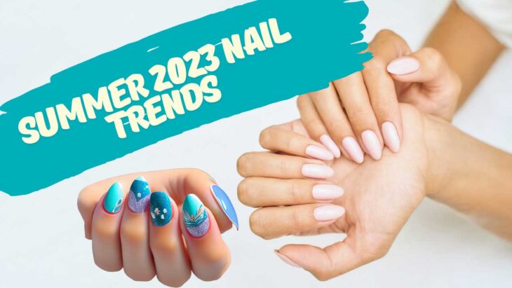 summer nails 2023 trends